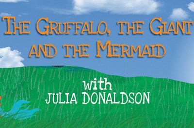 The Gruffalo, The Giant & The Mermaid with Julia Donaldson