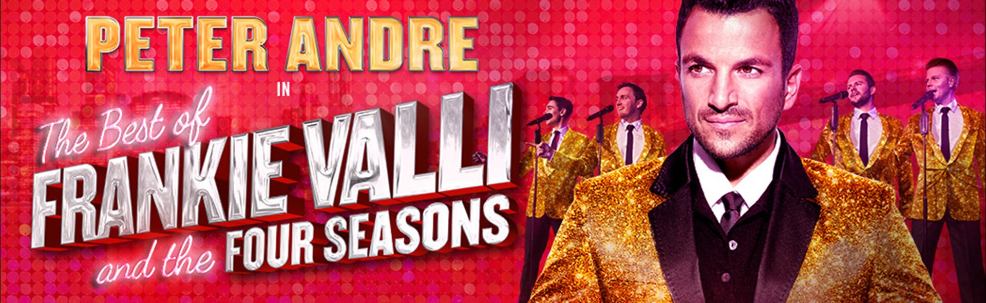 The Best of Frankie Valli and the Four Seasons starring Peter Andre